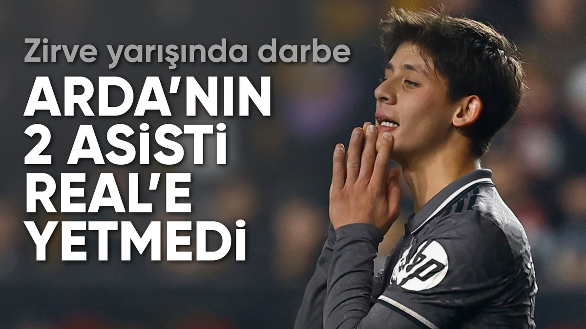 Arda Güler’in 2 asist yaptığı maçta Real Madrid kazanamadı
